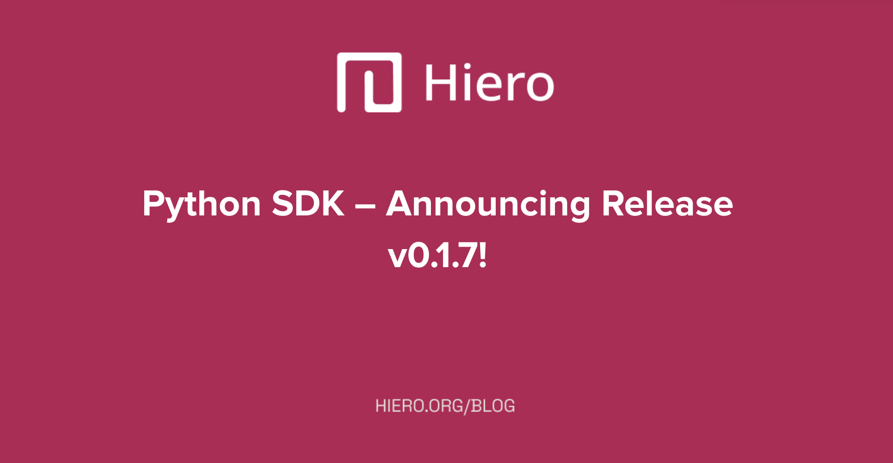 Hiero Python SDK – Announcing Release v0.1.7